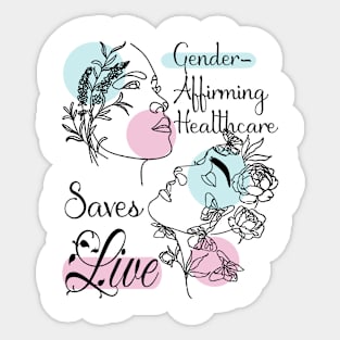 Gender Affirming Healthcare Saves Lives, Trans Rights, Protect Trans Kids, Protect Trans Youth, Trans Healthcare Sticker
